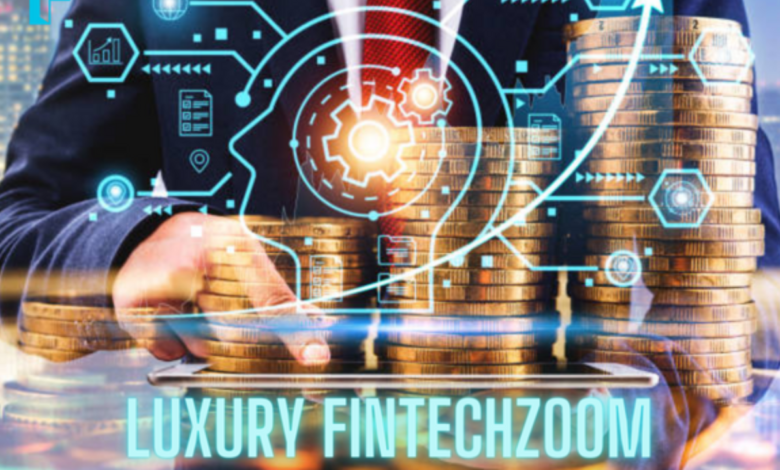 luxury fintechzoom